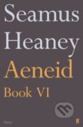 Kniha: Aeneid Book VI (Seamus Heaney). Faber and Faber, 2019 Kniha: Aeneid Book VI (Seamus Heaney). Faber and Faber, 2019