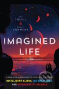 Kniha: Imagined Life (James Trefil a Michael Summers). Smithsonian Books, 2019 Kniha: Imagined Life (James Trefil a Michael Summers). Smithsonian Books, 2019