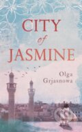 Kniha: City of Jasmine (Olga Grjasnowa). Oneworld Publications, 2019 Kniha: City of Jasmine (Olga Grjasnowa). Oneworld Publications, 2019