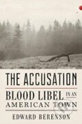 Kniha: The Accusation (Edward Berenson). WW Norton & Co, 2019 Kniha: The Accusation (Edward Berenson). WW Norton & Co, 2019