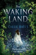 Kniha: The Waking Land (Callie Bates). Hodder Paperback, 2018 Kniha: The Waking Land (Callie Bates). Hodder Paperback, 2018