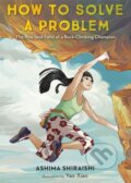 Kniha: How to Solve a Problem (Ashima Shiraishi a Yao Xiao). Ballantine, 2020 Kniha: How to Solve a Problem (Ashima Shiraishi a Yao Xiao). Ballantine, 2020