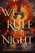 Kniha: We Rule the Night (Claire Eliza Bartlett). Little, Brown Young Readers, 2019 Kniha: We Rule the Night (Claire Eliza Bartlett). Little, Brown Young Readers, 2019