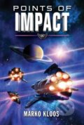 Kniha: Points of Impact (Marko Kloos). , 2018 Kniha: Points of Impact (Marko Kloos). , 2018