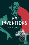 Kniha: My Inventions (Nikola Tesla). Arcturus, 2019 Kniha: My Inventions (Nikola Tesla). Arcturus, 2019