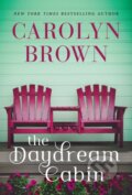 Kniha: The Daydream Cabin (Carolyn Brown). , 2020 Kniha: The Daydream Cabin (Carolyn Brown). , 2020