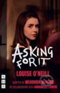 Kniha: Asking for It (Louise O'Neill). Nick Hern Books, 2018 Kniha: Asking for It (Louise O'Neill). Nick Hern Books, 2018