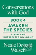 Kniha: Conversations with God, Book 4 (Neale Donald Walsch). Watkins Publishing, 2018 Kniha: Conversations with God, Book 4 (Neale Donald Walsch). Watkins Publishing, 2018