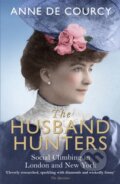 Kniha: The Husband Hunters (Anne de Courcy). Weidenfeld and Nicolson, 2018 Kniha: The Husband Hunters (Anne de Courcy). Weidenfeld and Nicolson, 2018