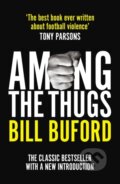 Kniha: Among The Thugs (Bill Buford). Arrow Books, 2018 Kniha: Among The Thugs (Bill Buford). Arrow Books, 2018