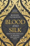 Kniha: Blood and Silk (Michael Vatikiotis). Weidenfeld and Nicolson, 2018 Kniha: Blood and Silk (Michael Vatikiotis). Weidenfeld and Nicolson, 2018