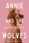 Kniha: Annie And The Wolves (Andromeda Romano-Lax). Soho Press, 2021 Kniha: Annie And The Wolves (Andromeda Romano-Lax). Soho Press, 2021