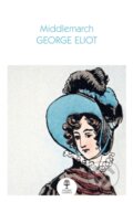 Kniha: Middlemarch (George Eliot). William Collins, 2021 Kniha: Middlemarch (George Eliot). William Collins, 2021