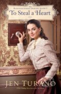 Kniha: To Steal a Heart (Jen Turano). , 2020 Kniha: To Steal a Heart (Jen Turano). , 2020