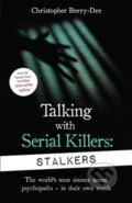 Kniha: Talking With Serial Killers: Stalkers (Christopher Berry-Dee). John Blake, 2020 Kniha: Talking With Serial Killers: Stalkers (Christopher Berry-Dee). John Blake, 2020