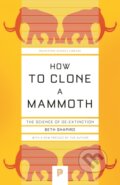Kniha: How to Clone a Mammoth (Beth Shapiro). Princeton University Press, 2020 Kniha: How to Clone a Mammoth (Beth Shapiro). Princeton University Press, 2020