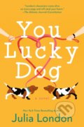 Kniha: You Lucky Dog (Julia London). , 2020 Kniha: You Lucky Dog (Julia London). , 2020