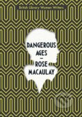 Kniha: Dangerous Ages (Rose Macaulay). British Library, 2020 Kniha: Dangerous Ages (Rose Macaulay). British Library, 2020