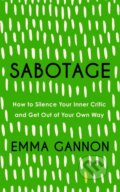 Kniha: Sabotage (Emma Gannon). Hodder and Stoughton, 2020 Kniha: Sabotage (Emma Gannon). Hodder and Stoughton, 2020