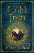 Kniha: Cold Iron (Miles Cameron). Gollancz, 2019 Kniha: Cold Iron (Miles Cameron). Gollancz, 2019