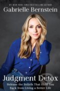 Kniha: Judgment Detox (Gabrielle Bernstein). Gallery Books, 2018 Kniha: Judgment Detox (Gabrielle Bernstein). Gallery Books, 2018