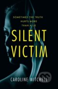 Kniha: Silent Victim (Caroline Mitchell). Thomas & Mercer, 2018 Kniha: Silent Victim (Caroline Mitchell). Thomas & Mercer, 2018