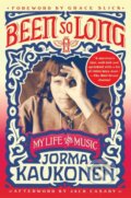 Kniha: Been So Long (Jorma Kaukonen). St. Martins Griffin, 2020 Kniha: Been So Long (Jorma Kaukonen). St. Martins Griffin, 2020