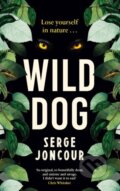 Kniha: Wild Dog: Sinister and savage psychological thriller (Serge Joncour). Gallic Books, 2020 Kniha: Wild Dog: Sinister and savage psychological thriller (Serge Joncour). Gallic Books, 2020