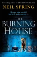 Kniha: The Burning House (Neil Spring). Quercus, 2019 Kniha: The Burning House (Neil Spring). Quercus, 2019
