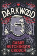 Kniha: Darkwood (Gabby Hutchinson Crouch). Farrago, 2019 Kniha: Darkwood (Gabby Hutchinson Crouch). Farrago, 2019
