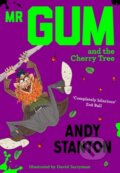 Kniha: Mr Gum and the Cherry Tree (Andy Stanton). Farshore, 2019 Kniha: Mr Gum and the Cherry Tree (Andy Stanton). Farshore, 2019