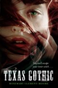 Kniha: Texas Gothic (Rosemary Clement-Moore). Corgi Books, 2018 Kniha: Texas Gothic (Rosemary Clement-Moore). Corgi Books, 2018