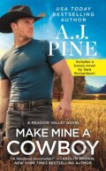 Kniha: Make Mine a Cowboy (A.J. Pine). Forever, 2020 Kniha: Make Mine a Cowboy (A.J. Pine). Forever, 2020