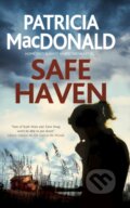 Kniha: Safe Haven (Patricia MacDonald). Severn House, 2019 Kniha: Safe Haven (Patricia MacDonald). Severn House, 2019