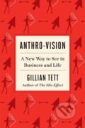 Kniha: Anthro-Vision (Gillian Tett). , 2021 Kniha: Anthro-Vision (Gillian Tett). , 2021