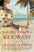 Kniha: The Last Train to Key West (Chanel Cleeton). , 2020 Kniha: The Last Train to Key West (Chanel Cleeton). , 2020