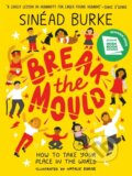 Kniha: Break the Mould (Sinead Burke). Wren and Rook, 2020 Kniha: Break the Mould (Sinead Burke). Wren and Rook, 2020