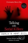 Kniha: Talking With Serial Killers: World's Most Evil (Christopher Berry-Dee). John Blake, 2019 Kniha: Talking With Serial Killers: World's Most Evil (Christopher Berry-Dee). John Blake, 2019