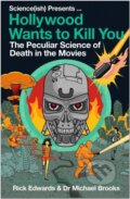 Kniha: Hollywood Wants to Kill You (Michael Brooks a Rick Edwards). Atlantic Books, 2020 Kniha: Hollywood Wants to Kill You (Michael Brooks a Rick Edwards). Atlantic Books, 2020