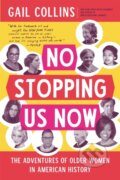 Kniha: No Stopping Us Now (Gail Collins). Back Bay Books, 2020 Kniha: No Stopping Us Now (Gail Collins). Back Bay Books, 2020