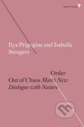Kniha: Order Out of Chaos (Ilya Prigogine a Isabelle Stengers). Verso, 2018 Kniha: Order Out of Chaos (Ilya Prigogine a Isabelle Stengers). Verso, 2018
