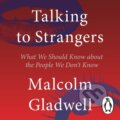 Kniha: Talking to Strangers (Malcolm Gladwell). Allen Lane, 2019 Kniha: Talking to Strangers (Malcolm Gladwell). Allen Lane, 2019