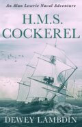 Kniha: H.M.S. Cockerel (Dewey Lambdin). Canelo, 2020 Kniha: H.M.S. Cockerel (Dewey Lambdin). Canelo, 2020
