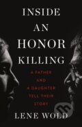Kniha: Inside an Honor Killing (Lene Wold). , 2019 Kniha: Inside an Honor Killing (Lene Wold). , 2019