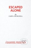 Kniha: Escaped Alone (Caryl Churchill). Samuel French, 2020 Kniha: Escaped Alone (Caryl Churchill). Samuel French, 2020