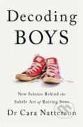 Kniha: Decoding Boys (Dr Cara Natterson). Yellow Kite, 2020 Kniha: Decoding Boys (Dr Cara Natterson). Yellow Kite, 2020