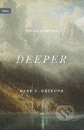 Kniha: Deeper (Dane Ortlund). Crossway Books, 2021 Kniha: Deeper (Dane Ortlund). Crossway Books, 2021