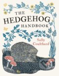 Kniha: The Hedgehog Handbook (Sally Coulthard). Apollo, 2021 Kniha: The Hedgehog Handbook (Sally Coulthard). Apollo, 2021