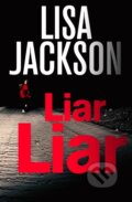 Kniha: Liar, Liar (Lisa Jackson). Mulholland Books, 2019 Kniha: Liar, Liar (Lisa Jackson). Mulholland Books, 2019