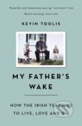 Kniha: My Father's Wake (Kevin Toolis). Weidenfeld and Nicolson, 2018 Kniha: My Father's Wake (Kevin Toolis). Weidenfeld and Nicolson, 2018